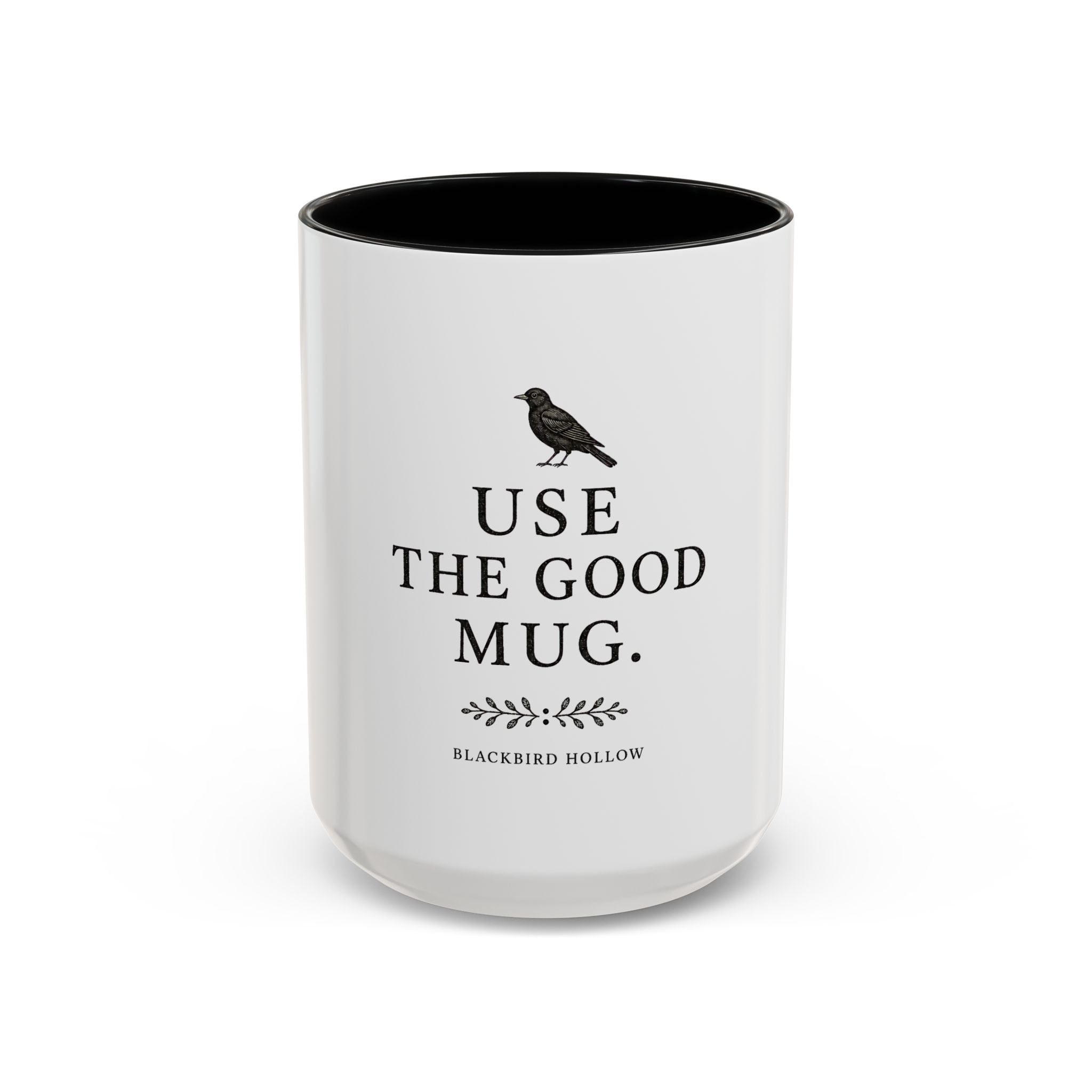 Inspirational Coffee Mug, Use the Good Mug Vintage Design