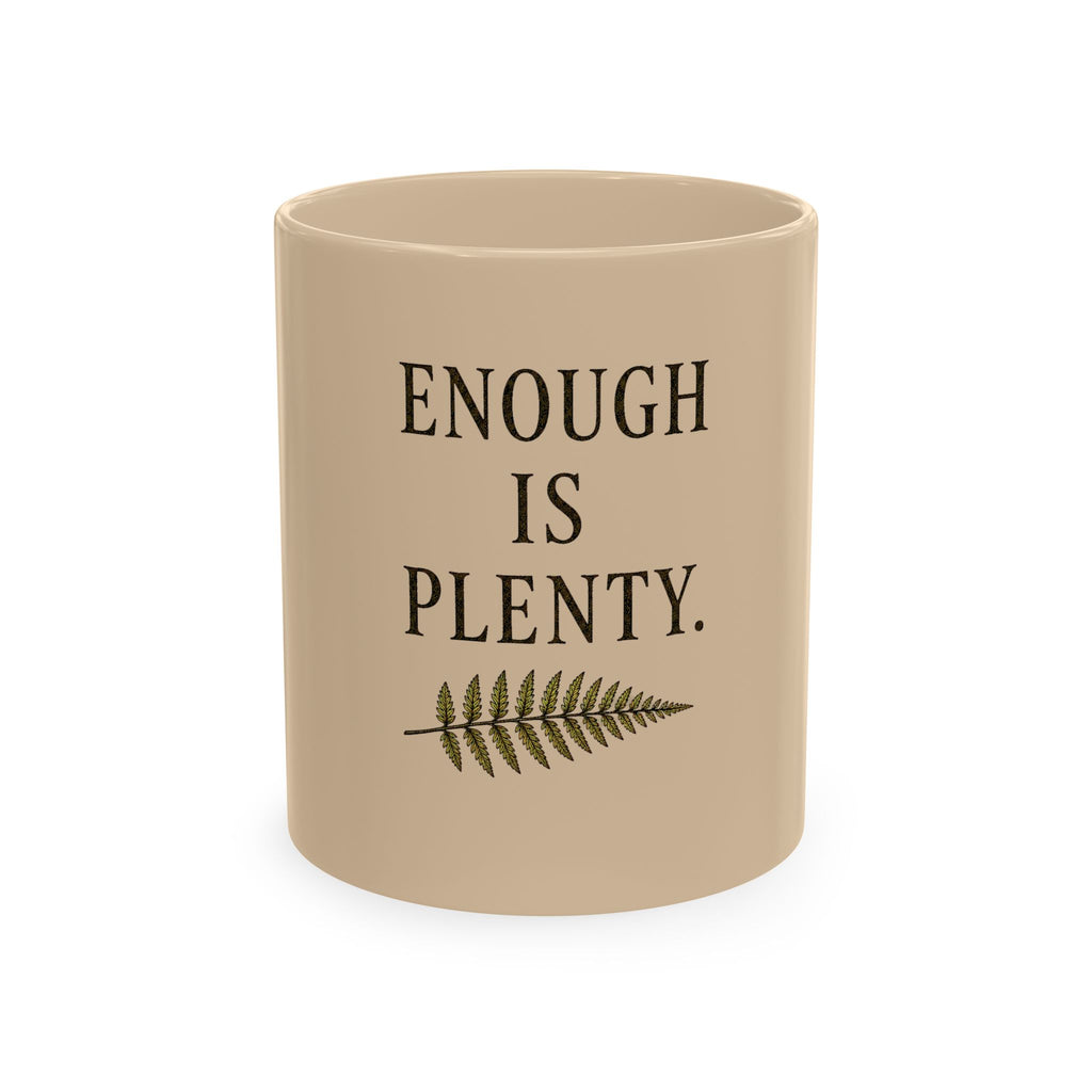 Inspirational Ceramic Mug, Enough Is Plenty Fern Design