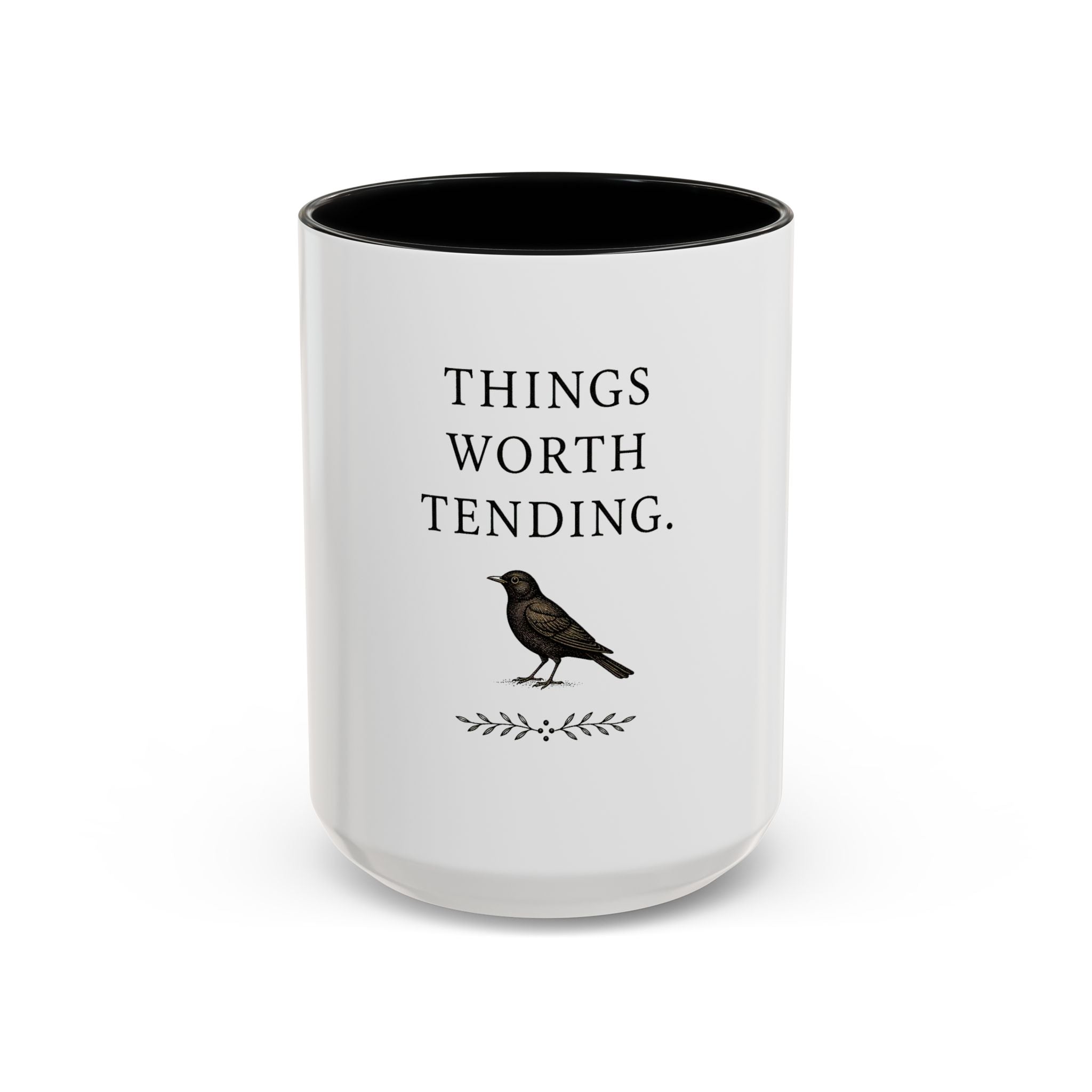 Inspirational Coffee Mug, Things Worth Tending Blackbird Design