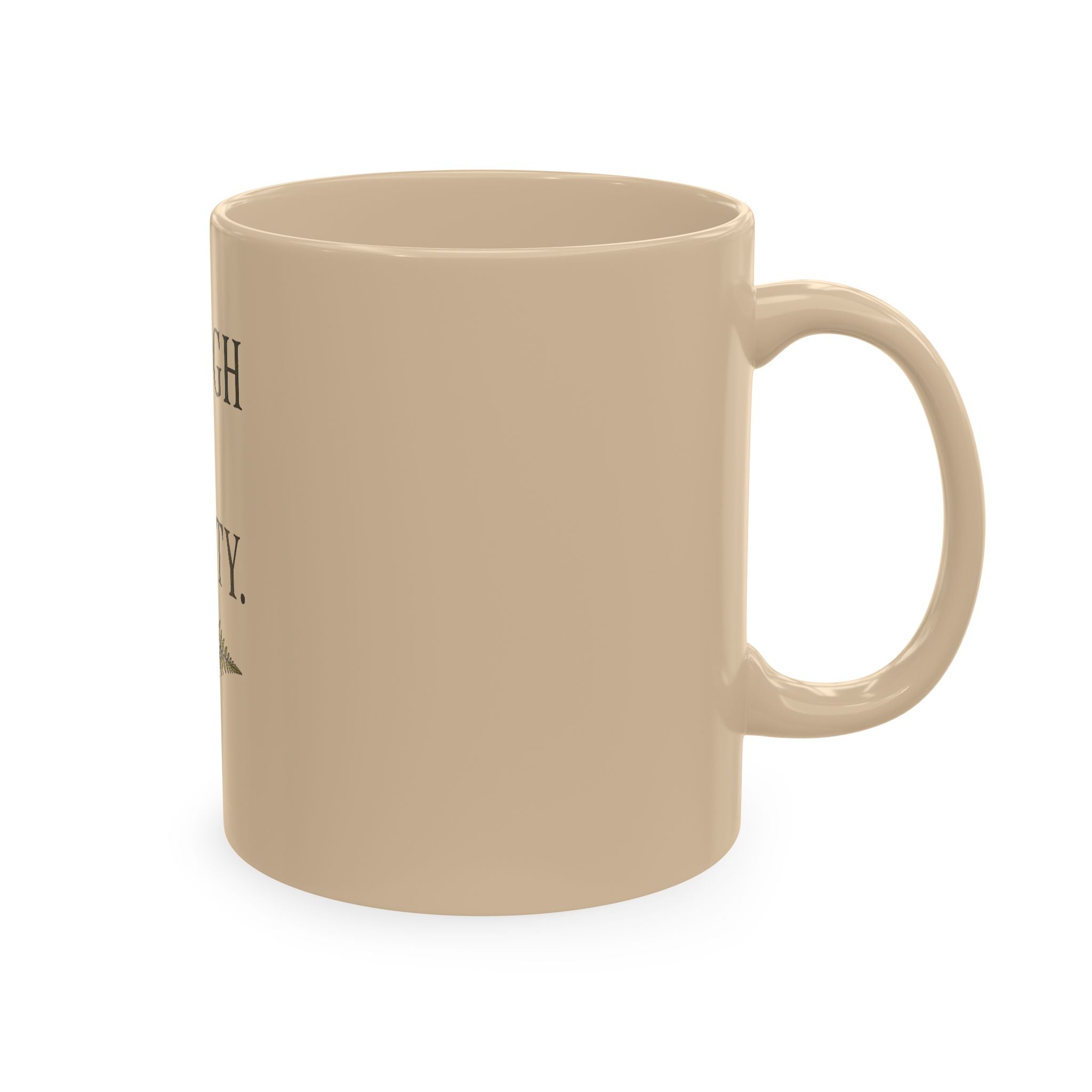 Inspirational Ceramic Mug, Enough Is Plenty Fern Design