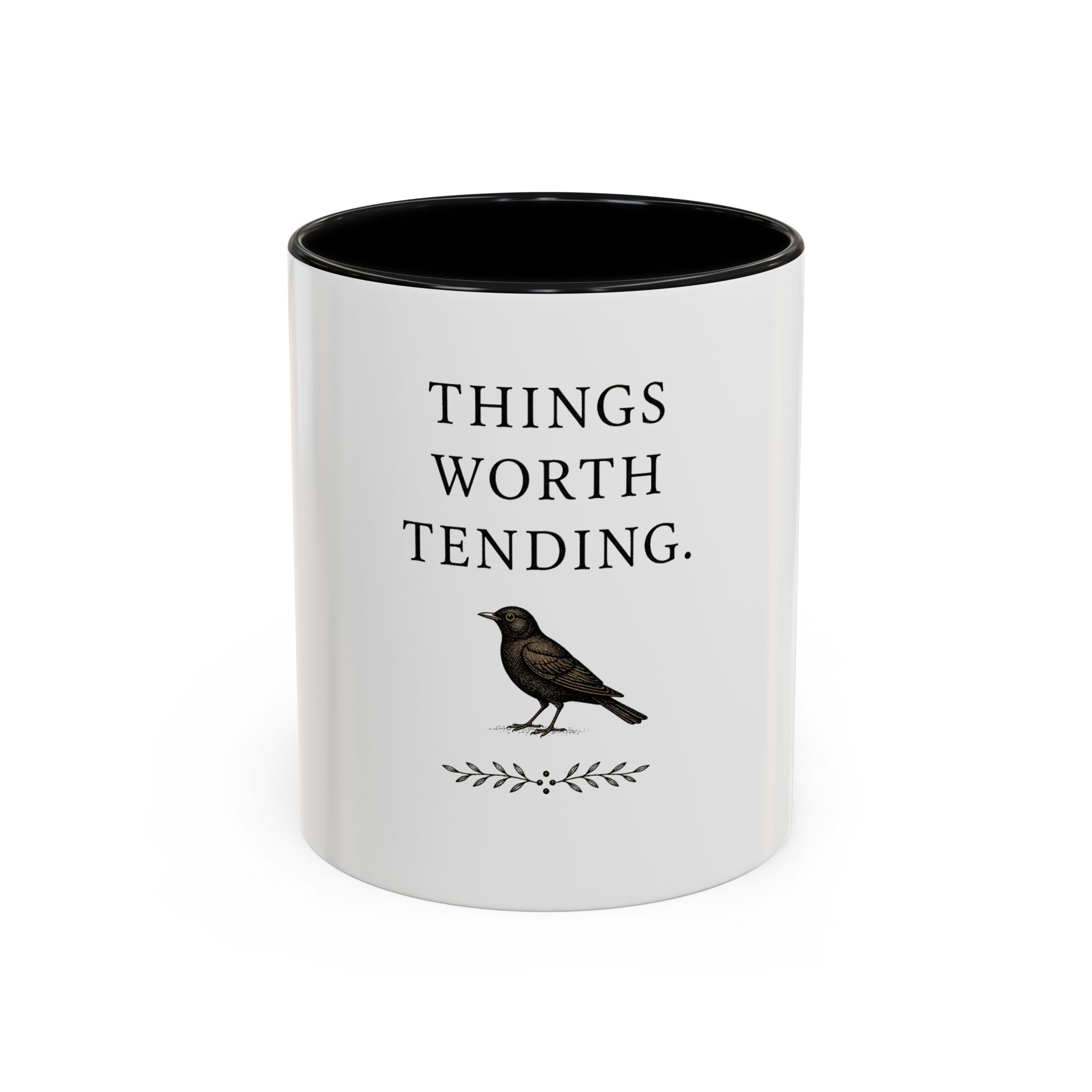 Inspirational Coffee Mug, Things Worth Tending Blackbird Design